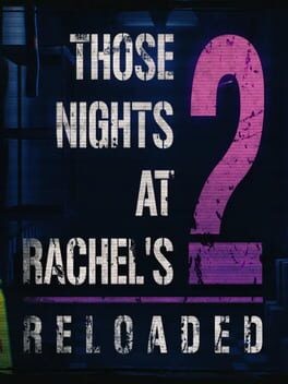 Games like Those Nights at Rachel's 2: Reloaded