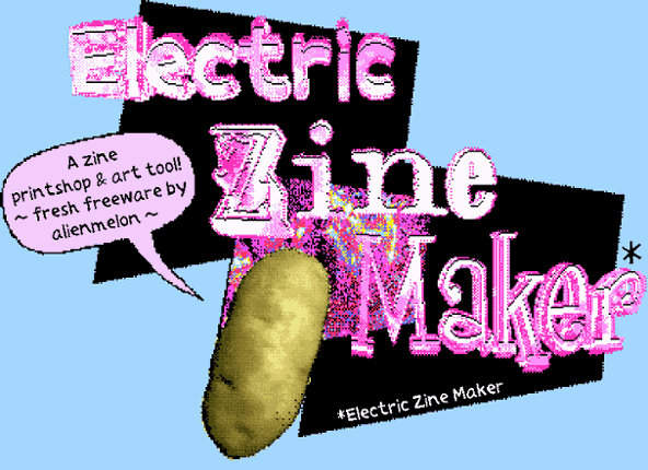 Electric Zine Maker (a work in progress, be gentle, hug it often) Image