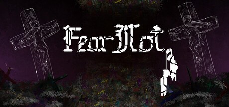 Games like Fear not.