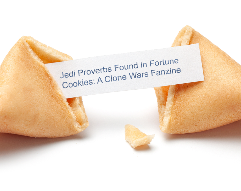 Games like Jedi Proverbs Found in Fortune Cookies: A Clone Wars Fanzine