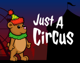 Just A Circus Image