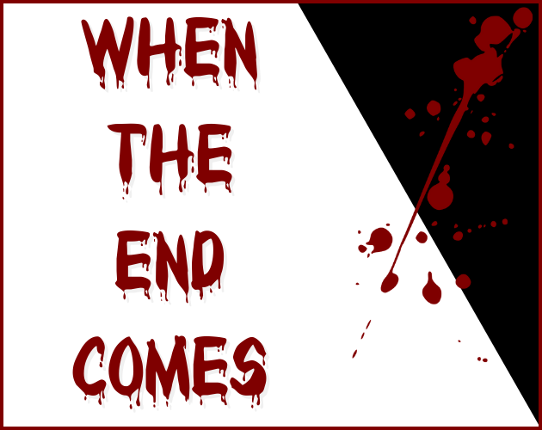 When the End comes Game Cover