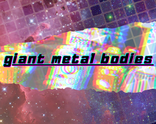 Giant Metal Bodies Game Cover