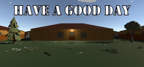 Games like Have a Good Day