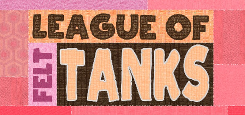 League of Felt Tanks: Together Image