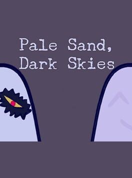 Games like Pale Sand, Dark Skies