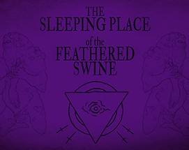 Sleeping Place of the Feathered Swine Image