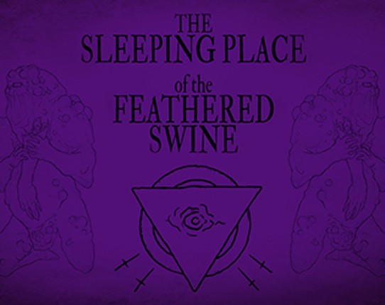 Sleeping Place of the Feathered Swine Game Cover