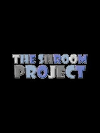 The Shroom Project Image