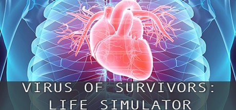 Games like VIRUS OF SURVIVORS:LIFE SIMULATOR