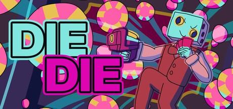 Games like Die Die