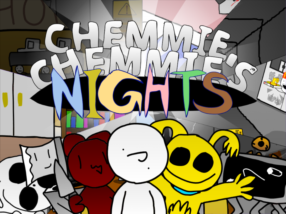 Games like CHEMMIECHEMMIE'S NIGHTS