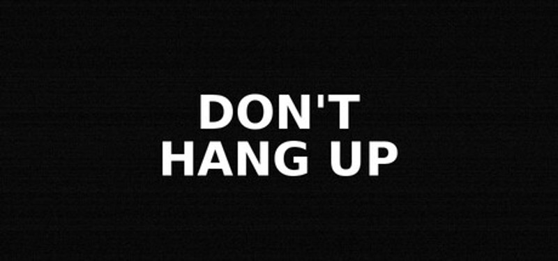 Don´t Hang Up Image
