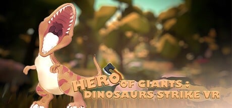 Games like HERO OF GIANTS: DINOSAURS STRIKE VR
