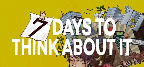 Games like 7 Days To Think About It