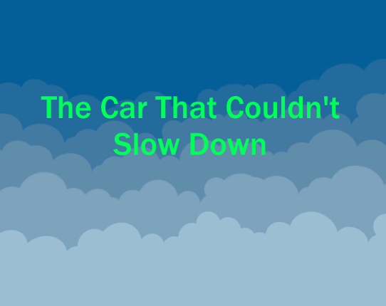 The Car That Couldn't Slow Down Image