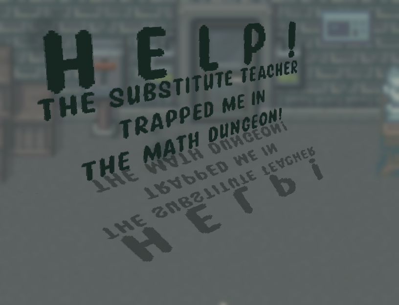 Games like Help! The Substitute Teacher Trapped Me in the Math Dungeon!
