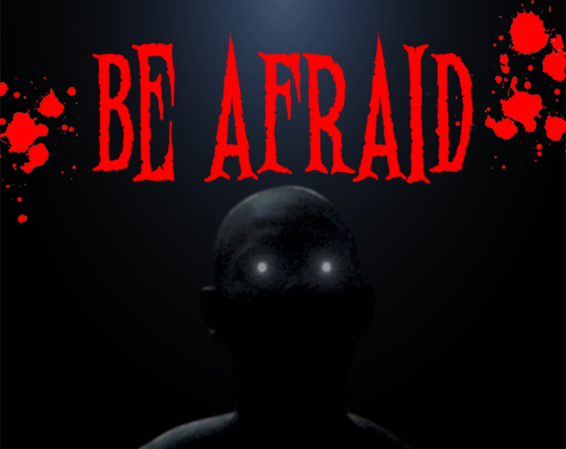 Games like Be Afraid