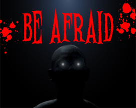 Be Afraid Image