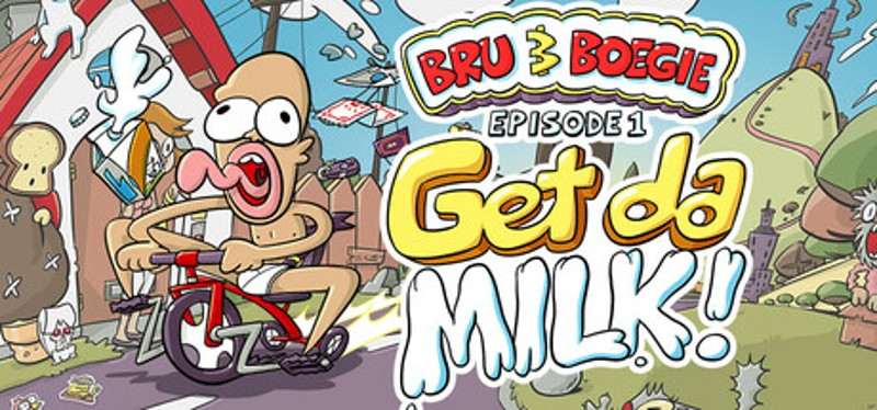 Bru & Boegie: EPISODE 1 – Get da MILK! Image