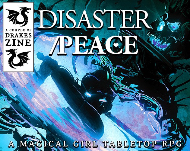 Games like DISASTER/PEACE - Magical Girls Forged in the Dark