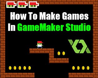 Games like How To Make Games In GameMaker Studio
