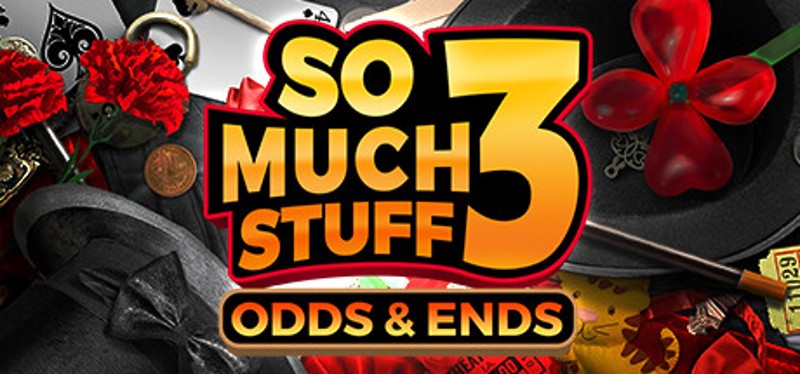 So Much Stuff 3: Odds & Ends Image