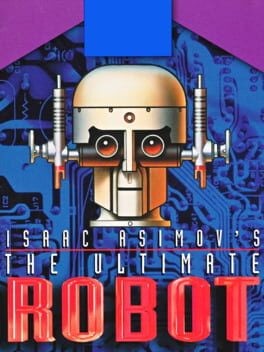 Games like Isaac Asimov's The Ultimate Robot