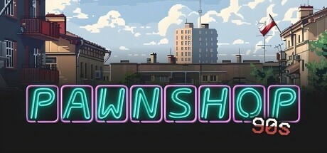 Games like Pawnshop 90s