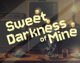 Sweet Darkness of Mine Image