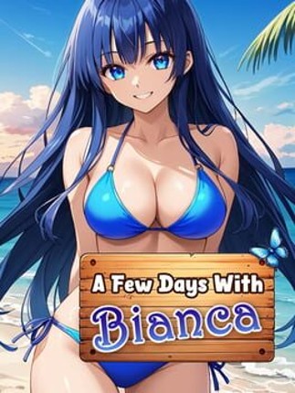 A Few Days With: Bianca Image