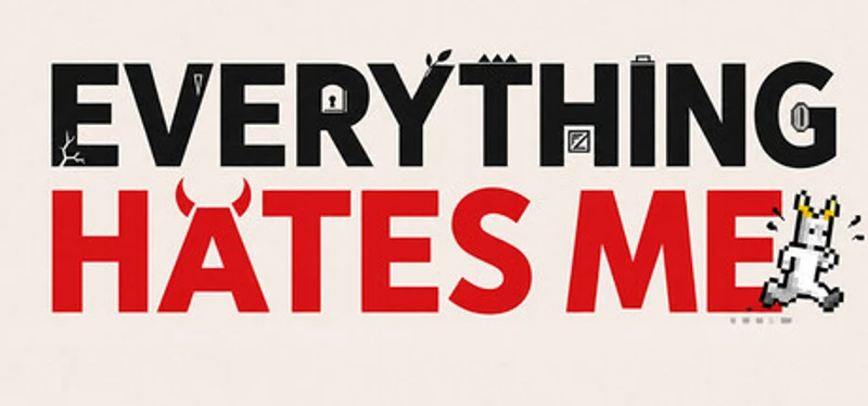 Everything Hates Me Image