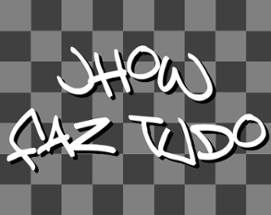 Jhow faz tudo Image