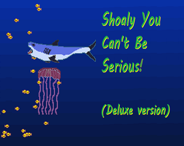 Games like Shoaly You Can't Be Serious! (Deluxe version)