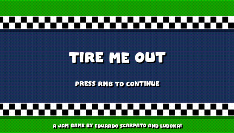Tire Me Out Image
