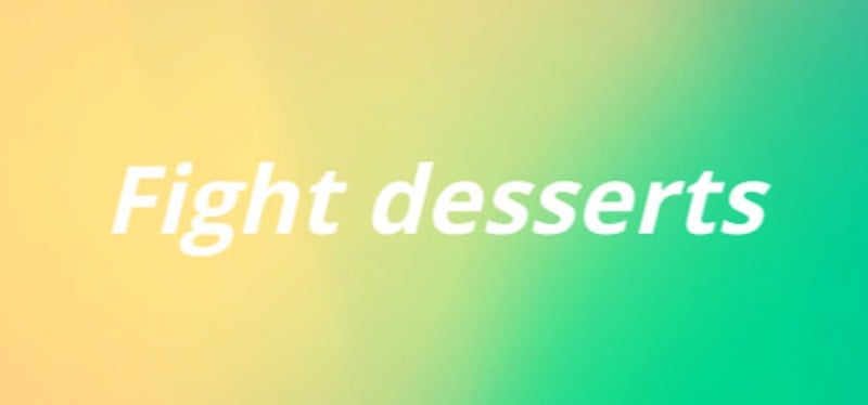 Fight desserts Game Cover