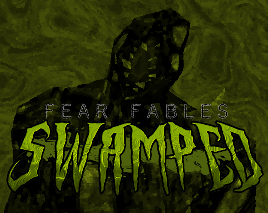 FEAR FABLES: SWAMPED Image