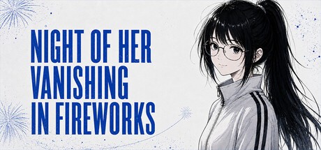 Games like Night of her vanishing in fireworks