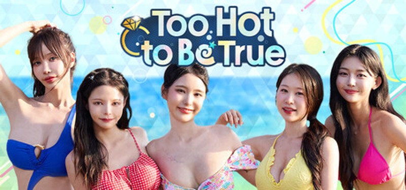 Too Hot to Be True Image
