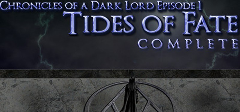 Chronicles of a Dark Lord: Episode 1 Tides of Fate Complete Image