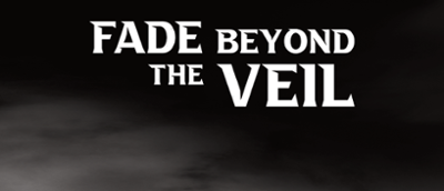 Fade Beyond the Veil Image