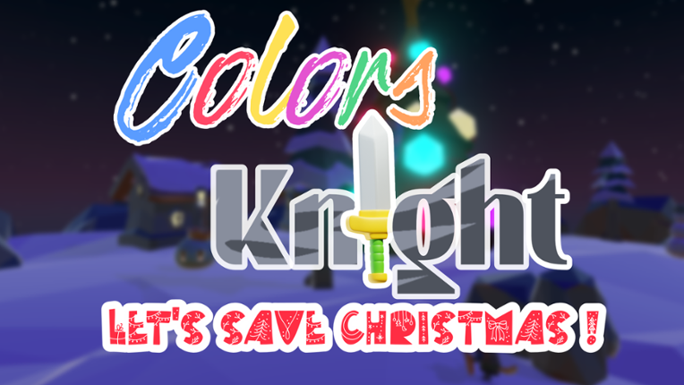 Colors Knight : Let's save Christmas ! Game Cover