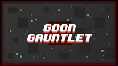 Goon Gauntlet Image