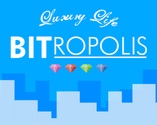 Luxury Life™ Bitropolis Image