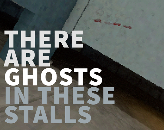 There Are Ghosts In These Stalls Game Cover