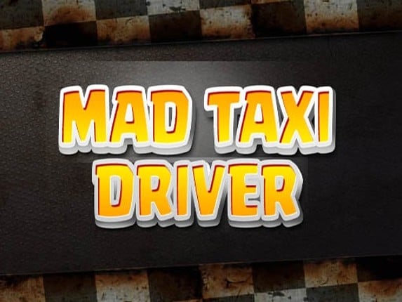 Mad Taxi Driver Game Cover