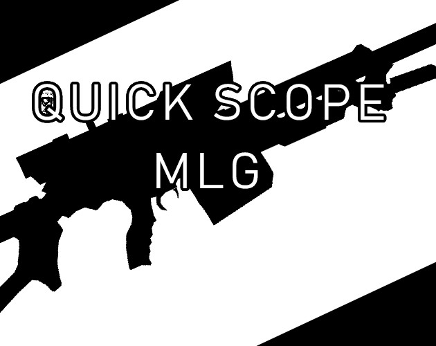 Games like Quick Scope - MLG