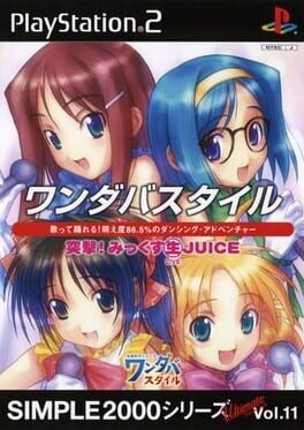 Simple 2000 Series Ultimate Vol. 11: Wandaba Style - Totsugeki! Mix Live Juice Image