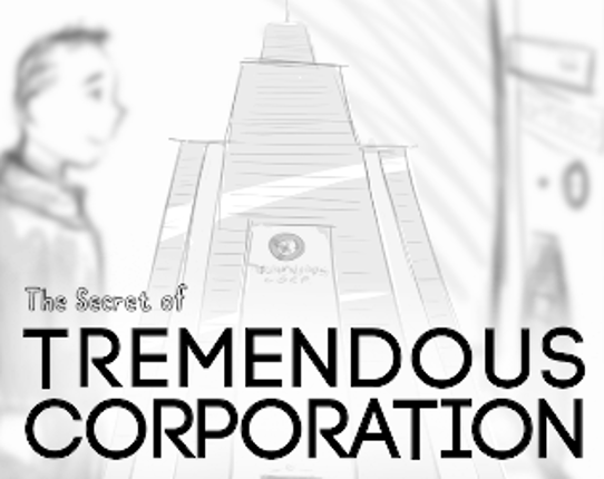 The Secret of Tremendous Corporation Image