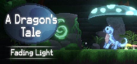 Games like A Dragon's Tale: Fading Light